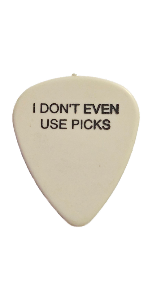 Guitar Pick — Texaco Style Logo "I don't even use picks" (Unknown Origin)